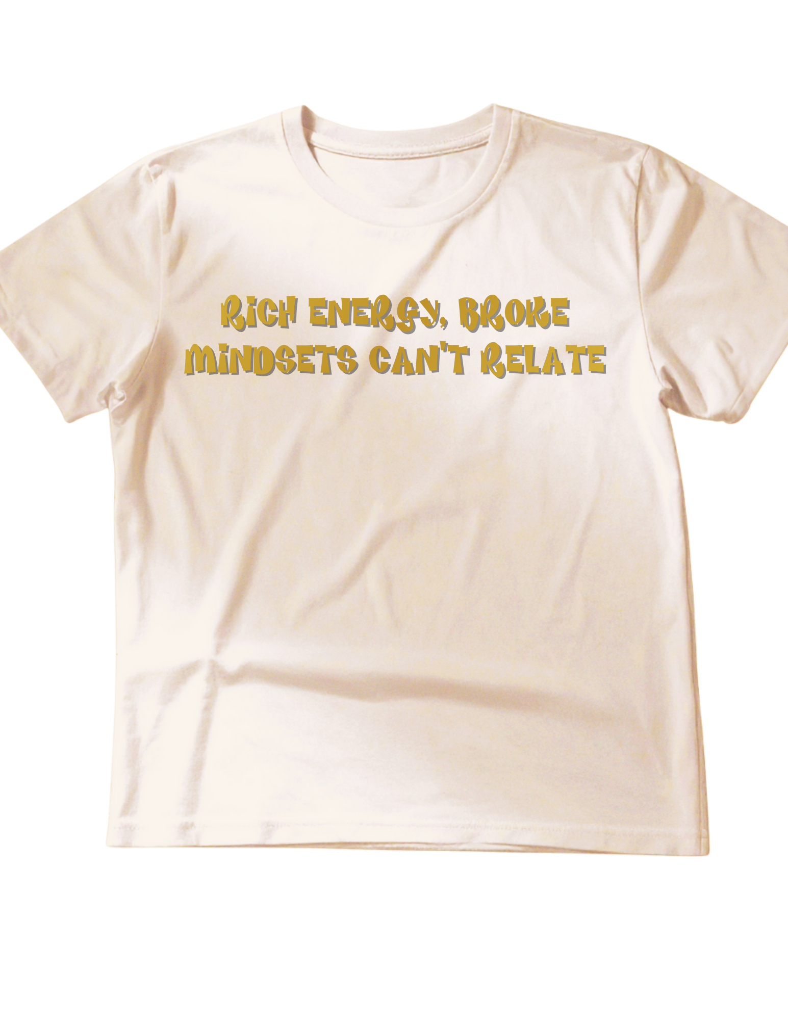 Rich Energy, Broke Mindsets Can't Relate Tee
