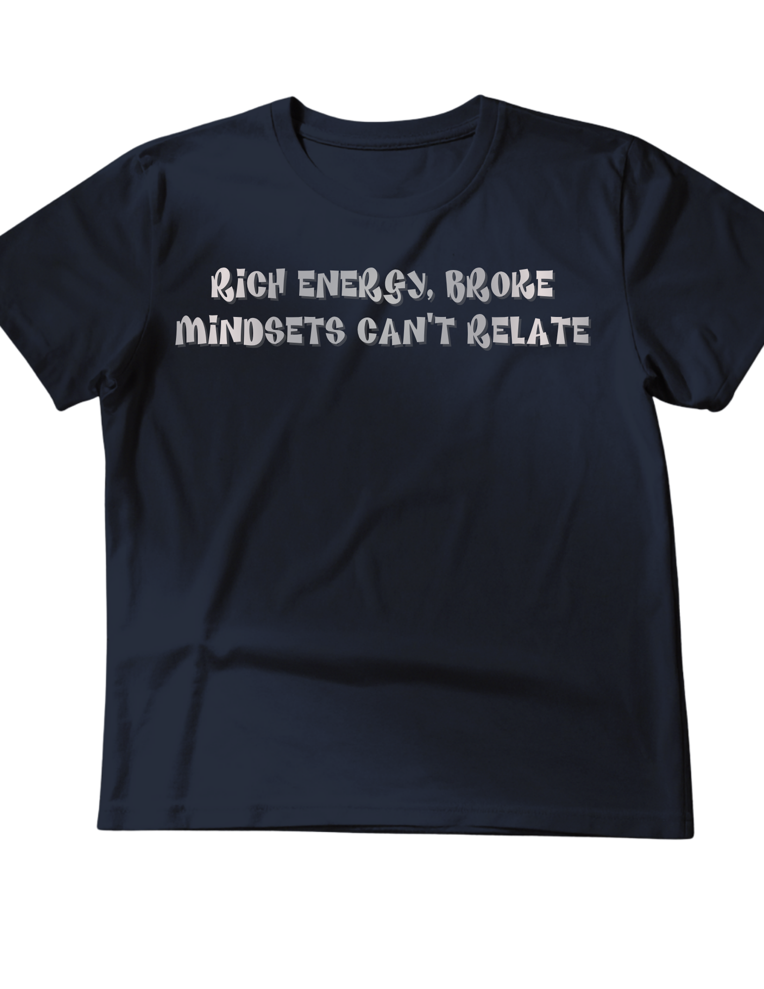 Rich Energy, Broke Mindsets Can't Relate Tee